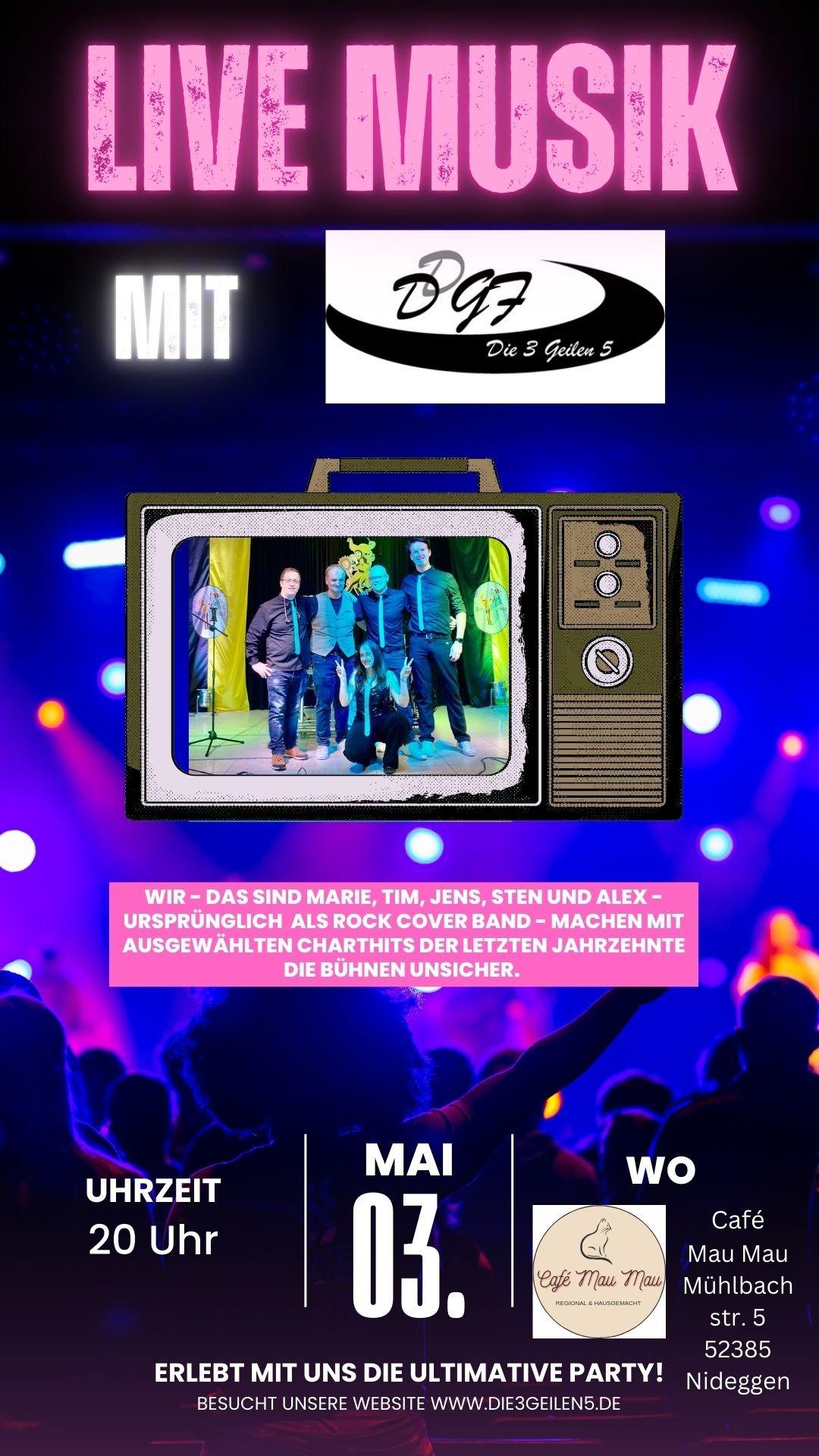 Live Musik mit Die 3 Geilen 5 03. Mai 2025 20 Uhr im Cafe Mau Mau